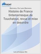 Histoire de France tintamarresque de Touchatout, revue et mise en desordre
