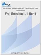 Frei-Russland :. 1 Band