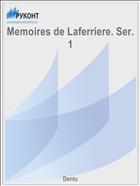 Memoires de Laferriere. Ser. 1