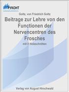 Beitrage zur Lehre von den Functionen der Nervencentren des Frosches