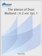 The silence of Dean Maitland : In 2 vol. Vol. 1