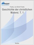 Geschichte der christlichen Мalerei. T. 1
