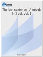 The last sentence : A novel: In 3 vol. Vol. 2