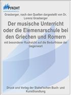 Der musische Unterricht oder die Elemenarschule bei den Griechen und Romern