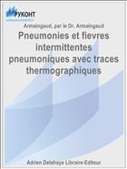 Pneumonies et fievres intermittentes pneumoniques avec traces thermographiques