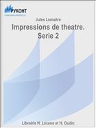 Impressions de theatre. Serie 2