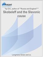 Skobeleff and the Slavonic cause