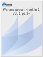 War and peace : 4 vol. in 2. Vol. 2, pt. 3-4