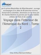 Voyage dans l'interieur de l'Amerique du Nord :. Tome 2