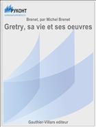 Gretry, sa vie et ses oeuvres