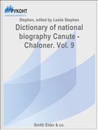 Dictionary of national biography Canute - Chaloner. Vol. 9