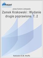 Zamek Krakowski : Wydanie drugie poprawione. T. 2