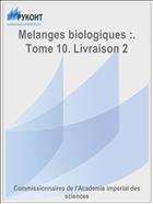 Melanges biologiques :. Tome 10. Livraison 2