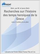 Recherches sur l'histoire des temps heroiques de la Grece