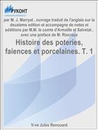 Histoire des poteries, faiences et porcelaines. T. 1