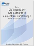 Die Theorie der Kegelschnitte in elementarer Darstellung :