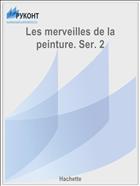 Les merveilles de la peinture. Ser. 2