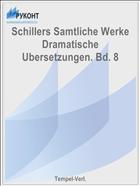 Schillers Samtliche Werke Dramatische Ubersetzungen. Bd. 8