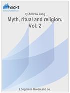 Myth, ritual and religion. Vol. 2