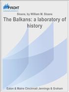 The Balkans: a laboratory of history