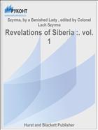 Revelations of Siberia :. vol. 1