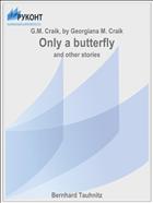 Only a butterfly