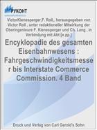Encyklopadie des gesamten Eisenbahnwesens : Fahrgeschwindigkeitsmesser bis Interstate Commerce Commission. 4 Band