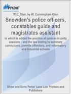 Snowden's police officers, constables guide and magistrates assistant