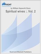 Spiritual wives :. Vol. 2