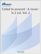 Called to account : A novel : In 2 vol. Vol. 2