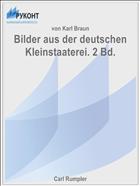 Bilder aus der deutschen Kleinstaaterei. 2 Bd.