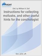 Instructions for collecting mollusks, and other useful hints for the conchologist