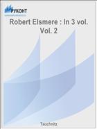 Robert Elsmere : In 3 vol. Vol. 2