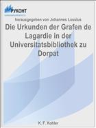 Die Urkunden der Grafen de Lagardie in der Universitatsbibliothek zu Dorpat